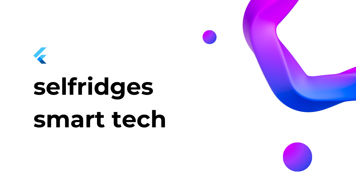 selfridges smart tech
